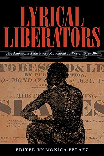 Lyrical Liberators: The American Antislavery Movement in Verse