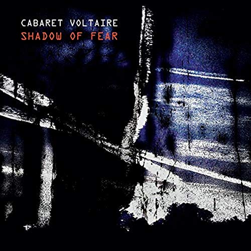 Cabaret Voltaire - Shadow Of Fear [CD]