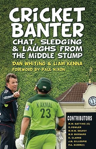 Cricket Banter : Chat, Sledging and Laughs from The Middle Stump