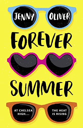 Forever Summer: Must read 2021 YA summer romance from a bestselling fiction author, perfect for fans of Jenny Han!: Book 2 (Chelsea High Series)