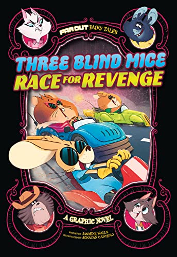 Three Blind Mice Race for Revenge: A Graphic Novel (Far Out Fairy Tales)