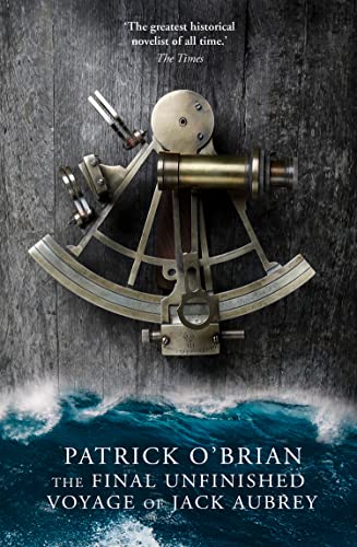 The Final, Unfinished Voyage of Jack Aubrey: Book 21 (Aubrey-Maturin)