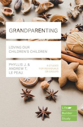 Grandparenting (Lifebuilder Study Guides): Loving Our Children's Children (Lifebuilder Bible Study Guides): 1