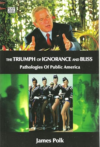 The Triumph Of Ignorance And Bliss - Pathologies of Public America