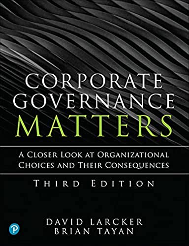 Corporate Governance Matters: A Closer Look at Organizational Choices and Their Consequences