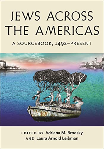 Jews Across the Americas : A Sourcebook, 1492–Present