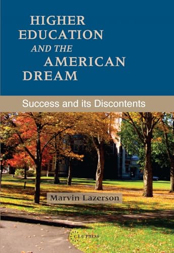 Higher Education and the American Dream : Success and Its Discontents
