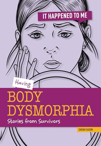 Having Body Dysmorphia : Stories from Survivors