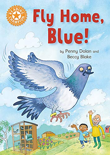 Fly Home, Blue!: Independent Reading Orange 6 (Reading Champion)