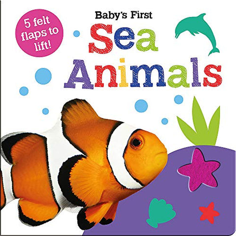 Baby's First Sea Animals (Baby's First Felt Flap Book)