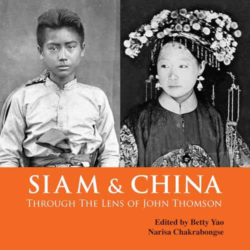Siam &amp; China Through the Lens of John Thomson