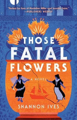 Those Fatal Flowers : A Novel