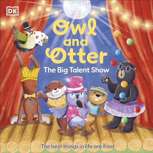 Owl and Otter: The Big Talent Show : The Best Things In Life Are Free!