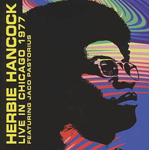 Herbie Hancock Featuring Jaco Pastorius - Live in Chicago 1977 [CD]