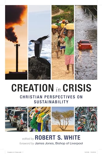Creation in Crisis : Christian Perspectives on Sustainability