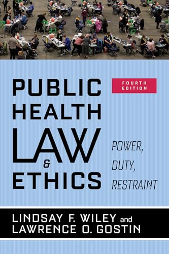 Public Health Law and Ethics : Power, Duty, Restraint