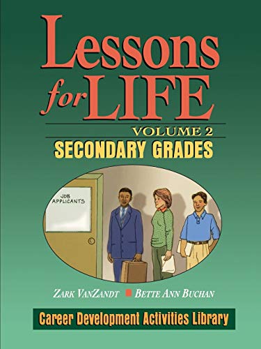 Lessons for Life: Carrer Development Activities Library: v.2: Secondary Grades