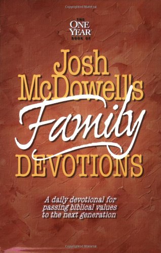 Josh Mcdowell's Book of Family Devotions: A Daily Devotional for Passing Biblical Values to the Next Generation