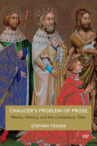 Chaucer's Problem of Prose : Media, History, and the Canterbury Tales