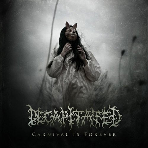 Decapitated - Carnival Is Forever [CD]