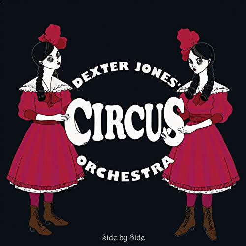 Dexter Jones Circus Orchestra - Side By Side [CD]