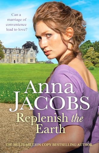 Replenish the Earth : A heartwarming historical romantic saga