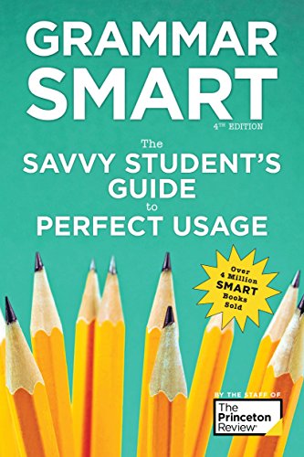 Grammar Smart, 4th Edition (Smart Guides (Paperback)): The Savvy Student's Guide to Perfect Usage