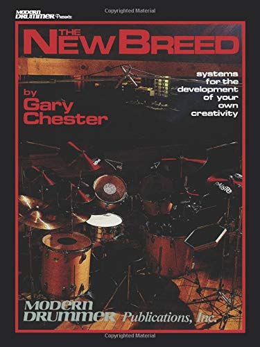 Gary Chester The New Breed, Drums: Systems for the Development of Your Own Creativity) (Book/Online Audio) (Includes Online Access Code)