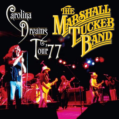 THE MARSHALL TUCKER BAND - CAROLINA DREAMS TOUR 77 [CD]