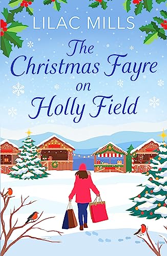 The Christmas Fayre on Holly Field: An inspiring and cosy festive romance (Foxmore Village, 2)