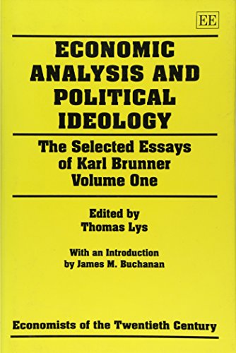 Economic Analysis and Political Ideology: The Selected Essays of Karl Brunner Volume One