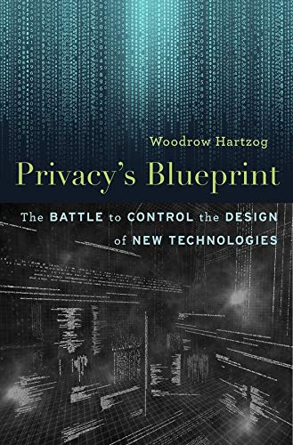 Privacy’s Blueprint: The Battle to Control the Design of New Technologies