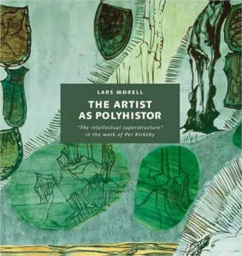 Artist as Polyhistor : The 'Intellectual Superstructure' in the Work of Per Kirkeby