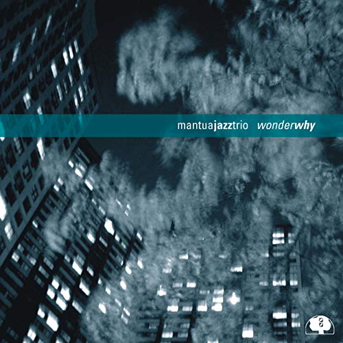 Mantua Jazz Trio - Wonder Why [CD]