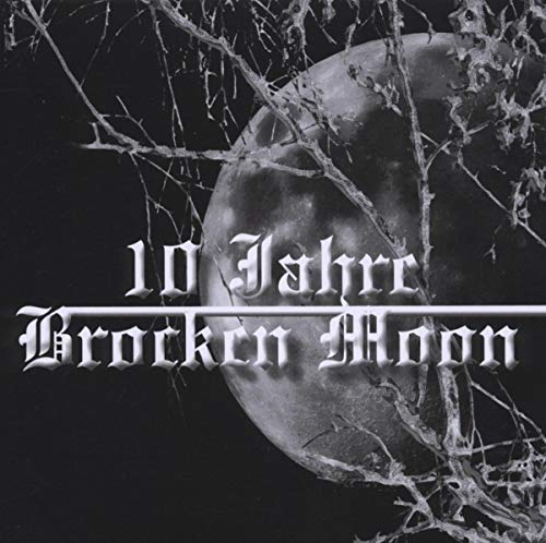 Brocken Moon - 10 Jahre Broken Moon [CD]