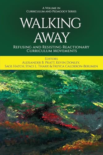 Walking Away : Refusing and Resisting Reactionary Curriculum Movements