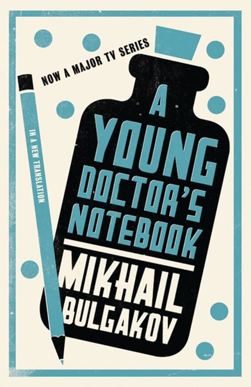 A Young Doctor's Notebook: New Translation (Alma Classics): Mikhail Bulgakov