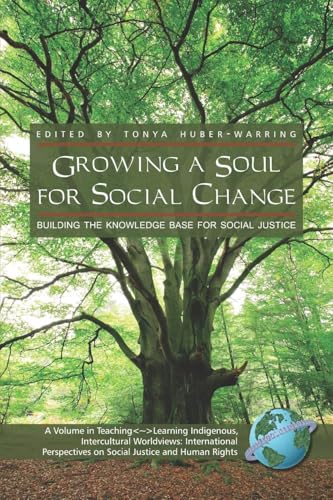Growing a Soul for Social Change : Building the Knowledge Base for Social Justice
