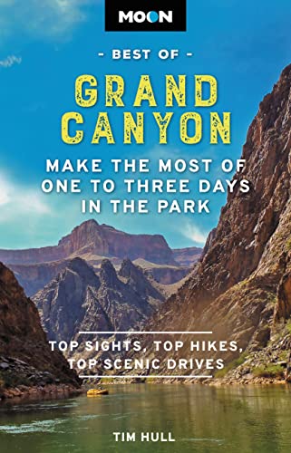Moon Best of Grand Canyon : Make the Most of One to Three Days in the Park