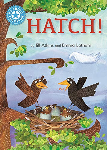 Hatch!: Independent Reading Blue 4 (Reading Champion)