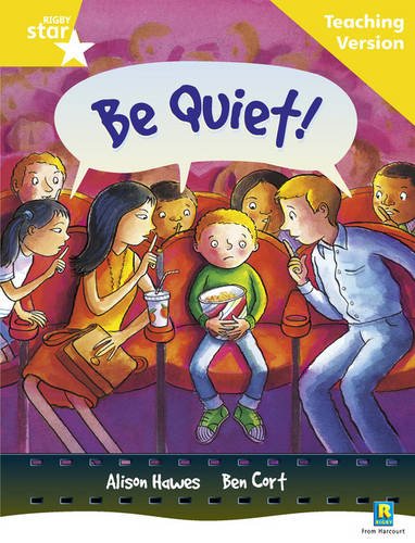 Rigby Star Guided Reading Yellow Level: Be Quiet Teaching Version