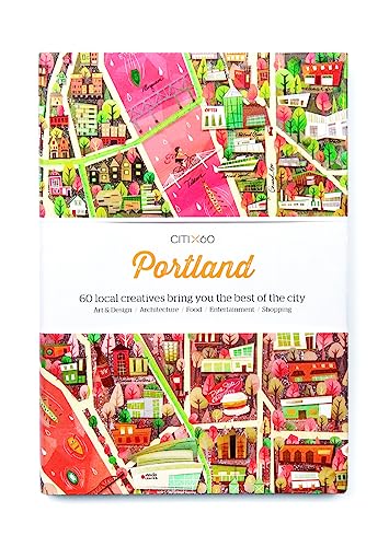 Citix60 - Portland: 60 Creatives Show You the Best of the City