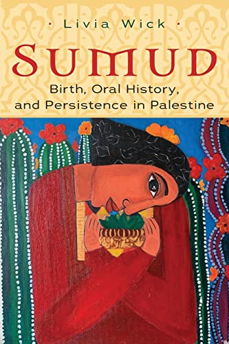 Sumud : Birth, Oral History, and Persisting in Palestine