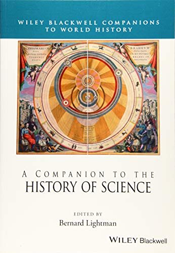 A Companion to the History of Science (Wiley Blackwell Companions to World History)