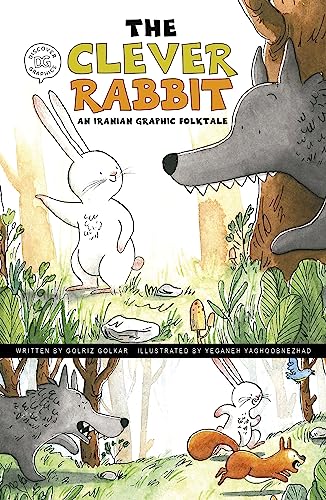 The Clever Rabbit: An Iranian Graphic Folktale (Discover Graphics: Global Folktales)