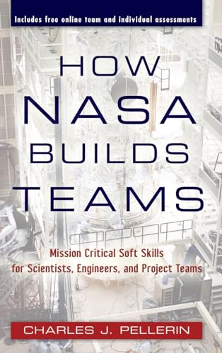 How NASA Builds Teams: Mission Critical Soft Skills for Scientists