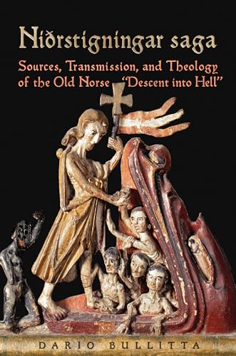 Nidrstigningar Saga : Sources, Transmission, and Theology of the Old Norse “Descent Into Hell”