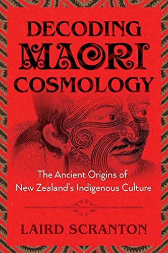 Decoding Maori Cosmology: The Ancient Origins of New Zealand’s Indigenous Culture