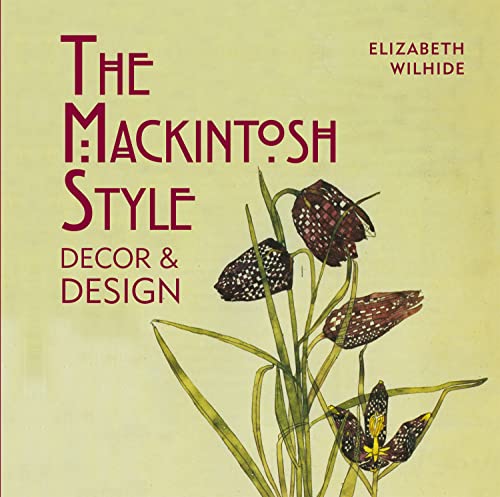 The Mackintosh Style : Decor & Design