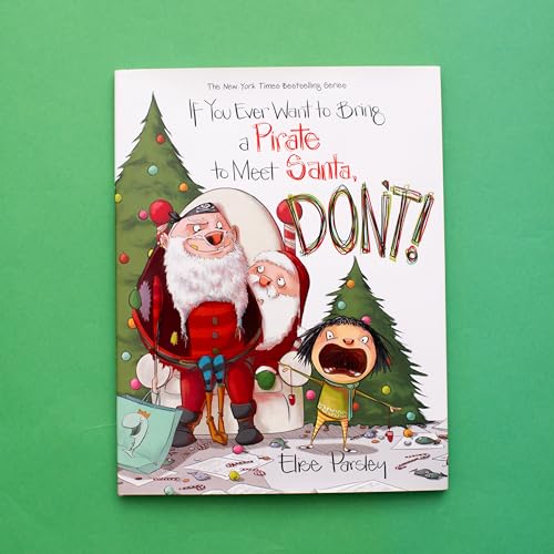 If You Ever Want to Bring a Pirate to Meet Santa, Don't!